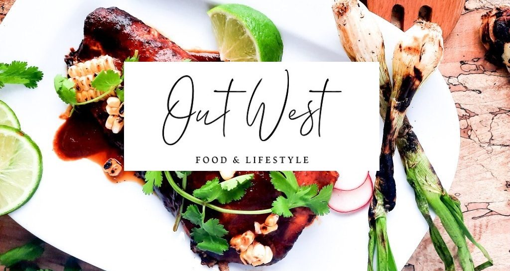 OUT WEST:  Food & Lifestyle
